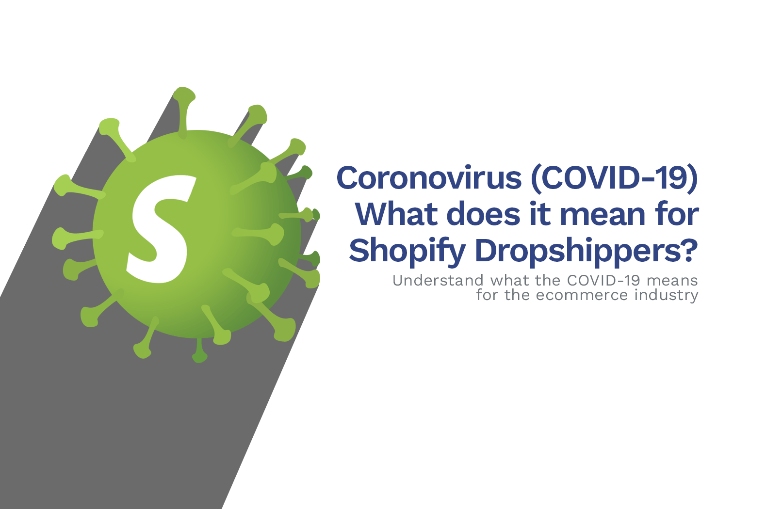 What The Coronavirus (COVID-19) Means For Shopify Dropshippers