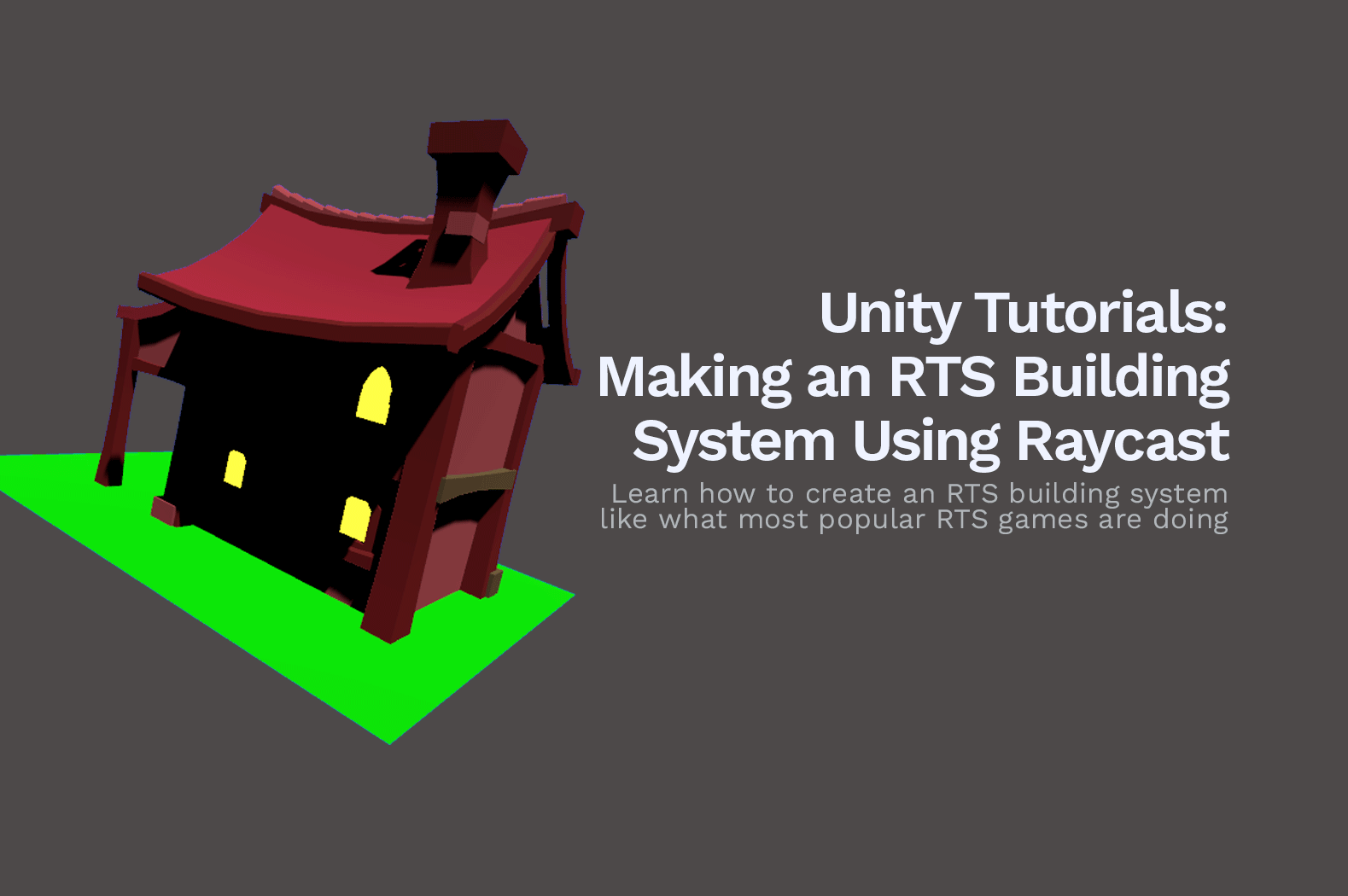 Unity Tutorial: Making an RTS Building System Using Raycast